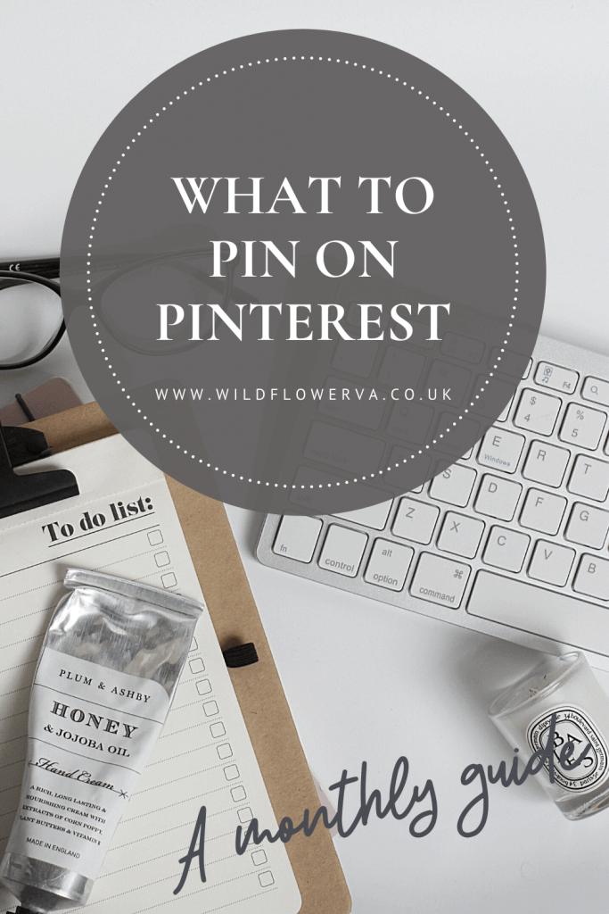 What to Pin on Pinterest - A Monthly Guide by Wildflower Pinterest Manager