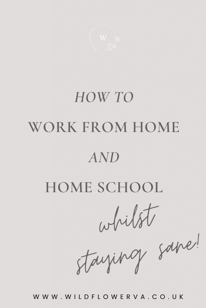 How to Work from Home and Home School and Stay Sane by Wildflower - UK Pinterest Management 