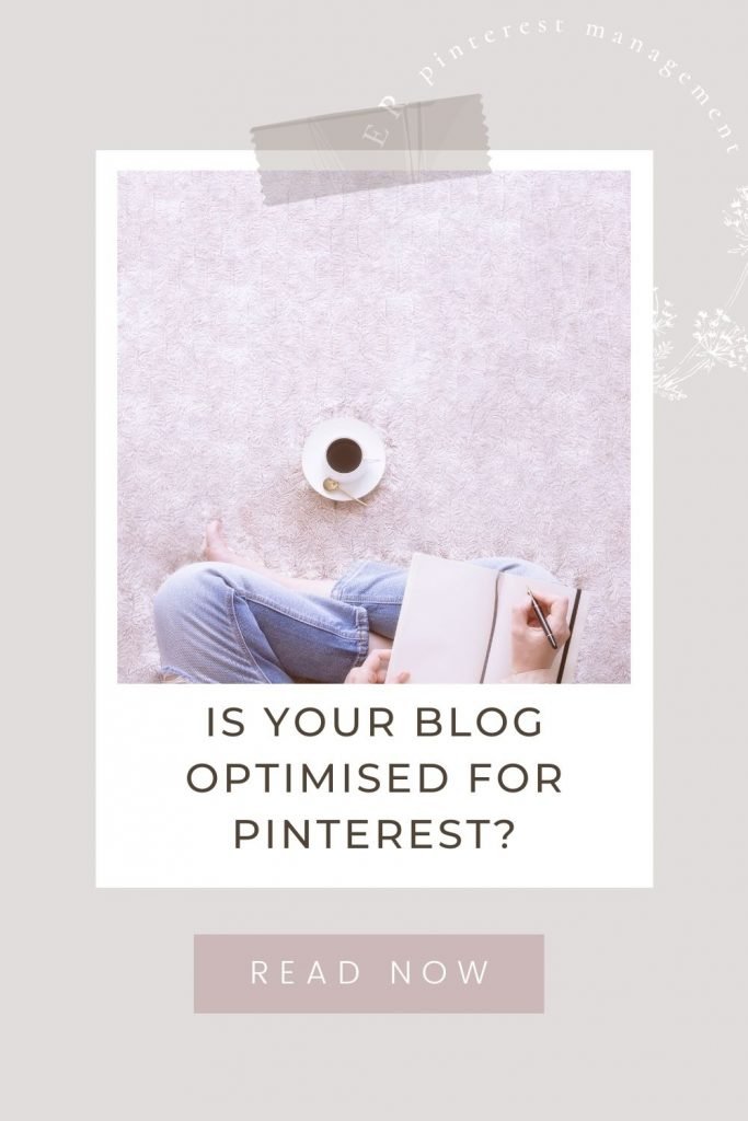 Pinterest image for "7 Easy Ways to Optimise Your Blog for Pinterest" by Wildflower Pinterest Management