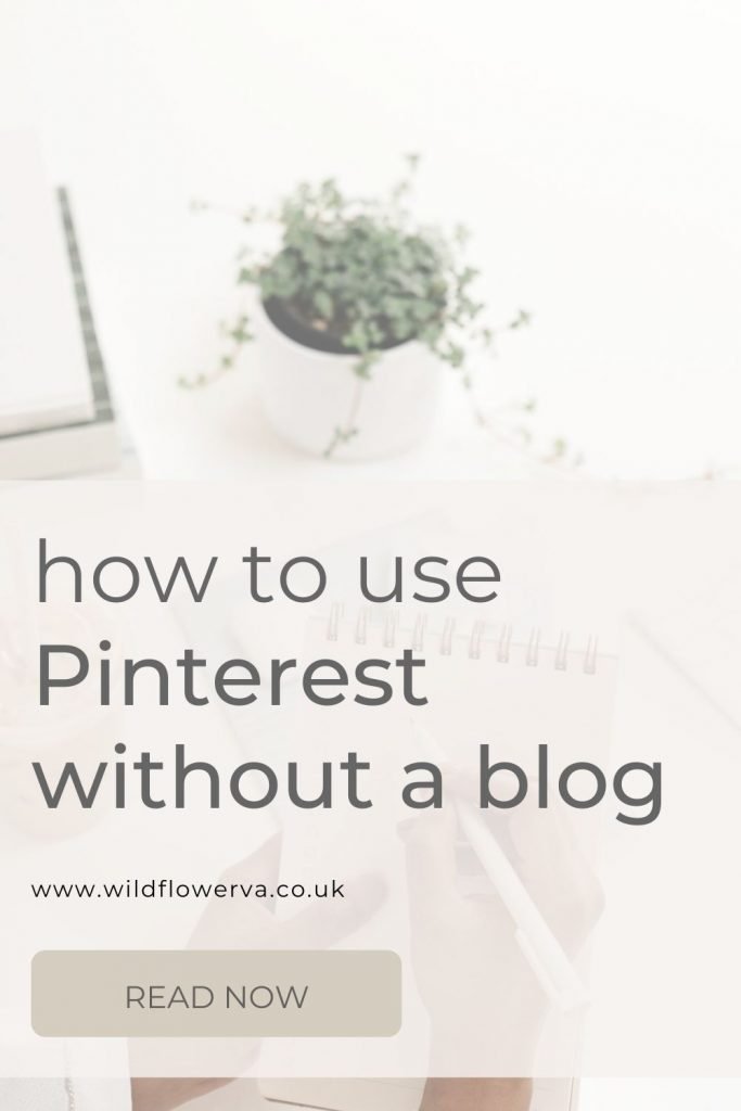 Promo image for how to use Pinterest without a blog by Wildflower Pinterest Management